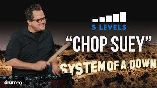 Play Chop Suey On The Drums  5 Levels