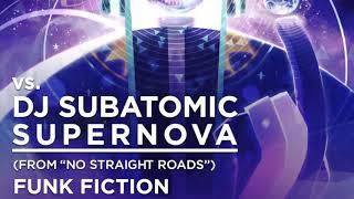 No Straight Roads - VS. DJ Subatomic Supernova slowed