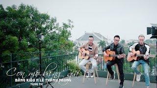 Cơn Mơ Băng Giá Acoustic Version - Bằng Kiều ft Lê Thành Trung ft Tùng Acoustic Music Video