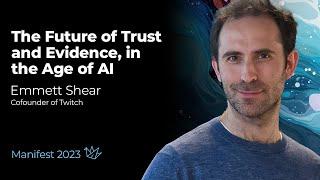 The Future of Trust and Evidence in the Age of AI by Emmett Shear