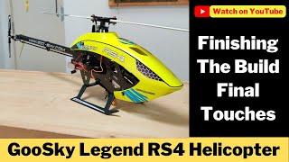 GooSky RS4 3D RC Helicopter Build - Completing the Build