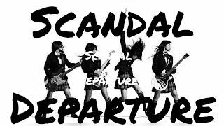 SCANDAL - DEPARTURE Lyric dan Terjemahan Bahasa Indonesia