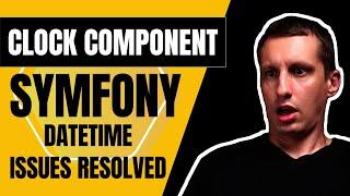 Symfony Clock Component  ClockInterface implementation with examples