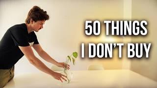 50 Things I Do Not Buy  Minimalism & Saving Money