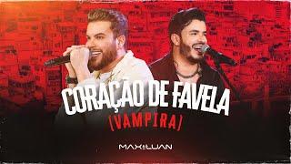 Coração de Favela Vampira - Max e Luan  Esqueminha II