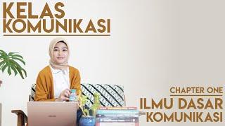 KELAS KOMUNIKASI - Ep 01 - ILMU DASAR KOMUNIKASI