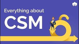 Everything You Wanted To Know About  Certified ScrumMaster® CSM®  CSM® Certification Training