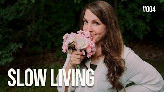 This is how slow living changed our lives - Podcast Episode 4