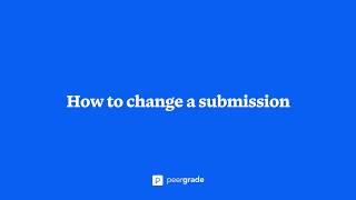 Changing a Submission