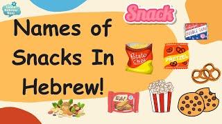 Learn Hebrew Snack Names Fun and Easy Hebrew Language Lesson