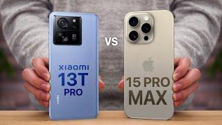 Xiaomi 13T Pro VS iPhone 15 Pro Max