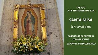 SANTA MISA   EN VIVO 800 AM  SABADO 7 DE SEPTIEMBRE DE 2024