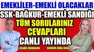 Emekliler Emekli Olacaklar SSK-BAĞKUR-Emekli Sandığı Tüm Sorularınız Cevapları Canlı Yayında