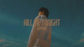 ASH ISLAND ─ KILL ME TONIGHT 8D AUDIO