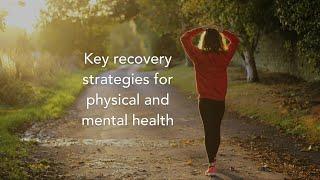 Key recovery strategies for physical and mental health