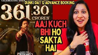 Dunki Day 12 Advance Booking  Dunki Box Office Collection  Dunki  Shahrukh Khan