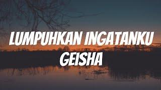 Geisha - Lumpuhkan Ingatanku  Lirik Video