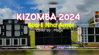 KIZOMBA TIMOR LESTE 2024BOA E NHA AMOR cover By  Mage