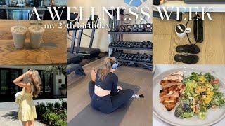 WELLENSS WEEK *25th birthday* motivational week of habits 3 tips  that have changed my life