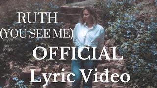 Ruth You See Me Official Lyric Video