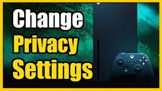How to Change Default Privacy Settings on Xbox Series XS Privacy & Online Safety