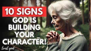 If You See These Signs God Is Building Your Character Christian Motivation