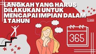 LANGKAH YANG HARUS DILAKUKAN UNTUK MENCAPAI IMPIAN DALAM 1 TAHUN