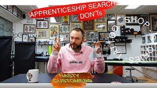 Tattoo Shop Stories - apprenticeship search donts and nasty customers