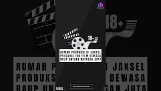 Waduh Rumah Produksi Di Jaksel Produksi 120 Film D***** Raup Untung Ratusan Juta