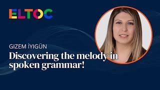 Discovering the melody in spoken grammar   Gizem İyigün