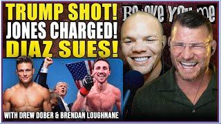 BELIEVE YOU ME Podcast Trump Shot Jones Charged Diaz Sues With Drew Dober & Brendan Loughnane