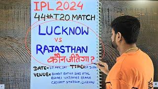 Lucknow vs rajasthan 2024 prediction ipl 2024 44 match prediction lsg vs rr prediction today