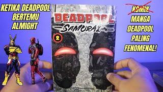 DEADPOOL KETEMU ALMIGHT  FENOMENAL  REVIEW KOMIK DEADPOOL SAMURAI VOLUME 2