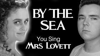 By The Sea Karaoke You Sing as Mrs Lovett Sweeny part only  Sweeny Todd