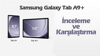 Samsung Galaxy Tab A9+ plus  ve Tab A9 Karşılaştırma ve İnceleme