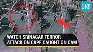 Srinagar terror attack caught on cam Watch how a CRPF jawan was shot dead by a terrorist