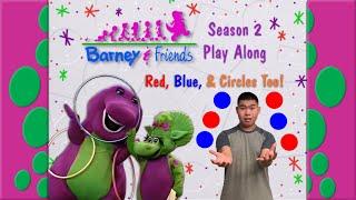 Barney & Friends Play Along - Red Blue And Circles Too