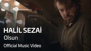 Halil Sezai - Olsun Official Video