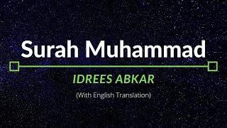 Surah Muhammad - Idrees Abkar  English Translation