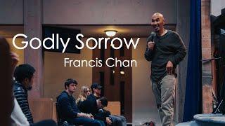 Godly Sorrow  Francis Chan