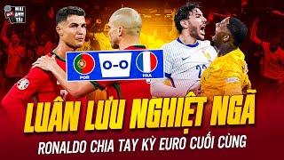 BỒ ĐÀO NHA 0-0 PHÁP PEN 3-5 LOẠT LUÂN LƯU NGHIỆT NGÃ RONALDO CHIA TAY KỲ EURO CUỐI CÙNG