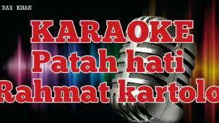 KARAOKE POP kenangan...Patah hati...Rahmat Kartolo