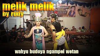 MELIK MELIK BY RUDY WAHYU BUDOYO NGAMPEL WETAN