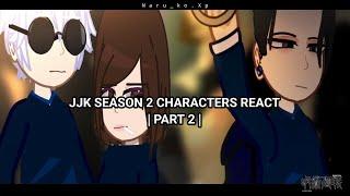 Jujutsu Kaisen S2 characters react  PART 1   Geto Suguru  gc  Naru_ko.Xp