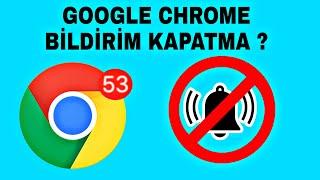 Google Chrome Bildirim Kapatma ? Chrome Uygulamasında Bildirimler Nasıl Kapatılır Bildirim Kapatma