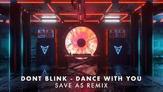 DONT BLINK - DANCE WITH YOU Save As Remix