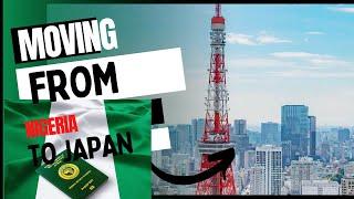 How I Moved To Japan  From Nigeria  for the FIRST TIME