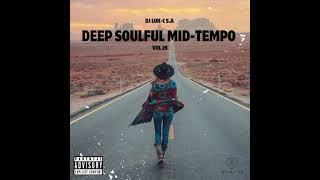 Deep Soulful Mid-Tempo Vol 26 Mixed By Dj Luk-C S.A Road To 2024