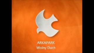 Arkapark - Wolny Duch