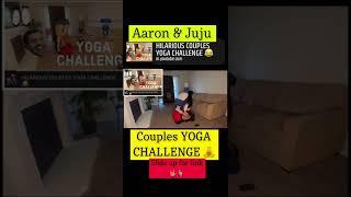 YOGA CHALLENGE  AARON & JUJU   CHECK US OUT  #funny #fazerug #couplesyoutube #trending